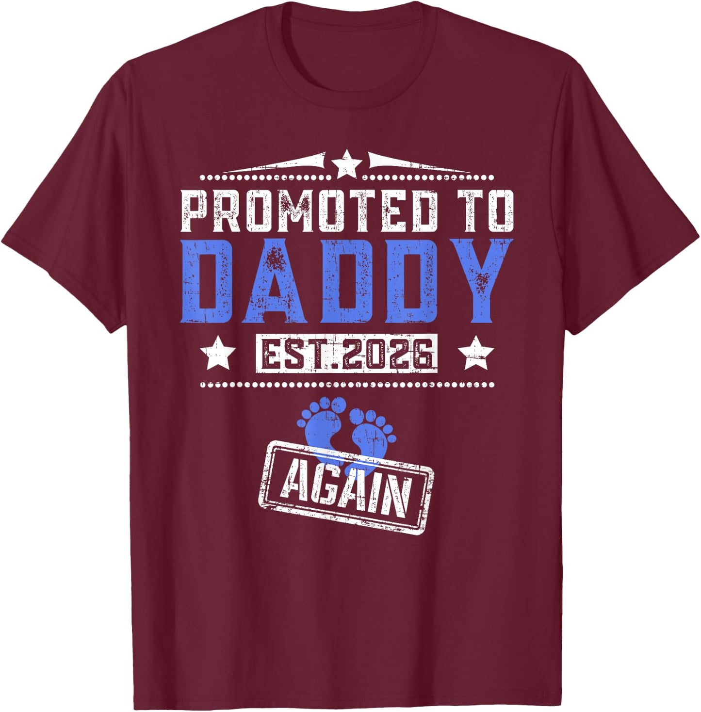 Promoted To Daddy Again 2026 Father's Day T-Shirt - T-Shirt | Maroon