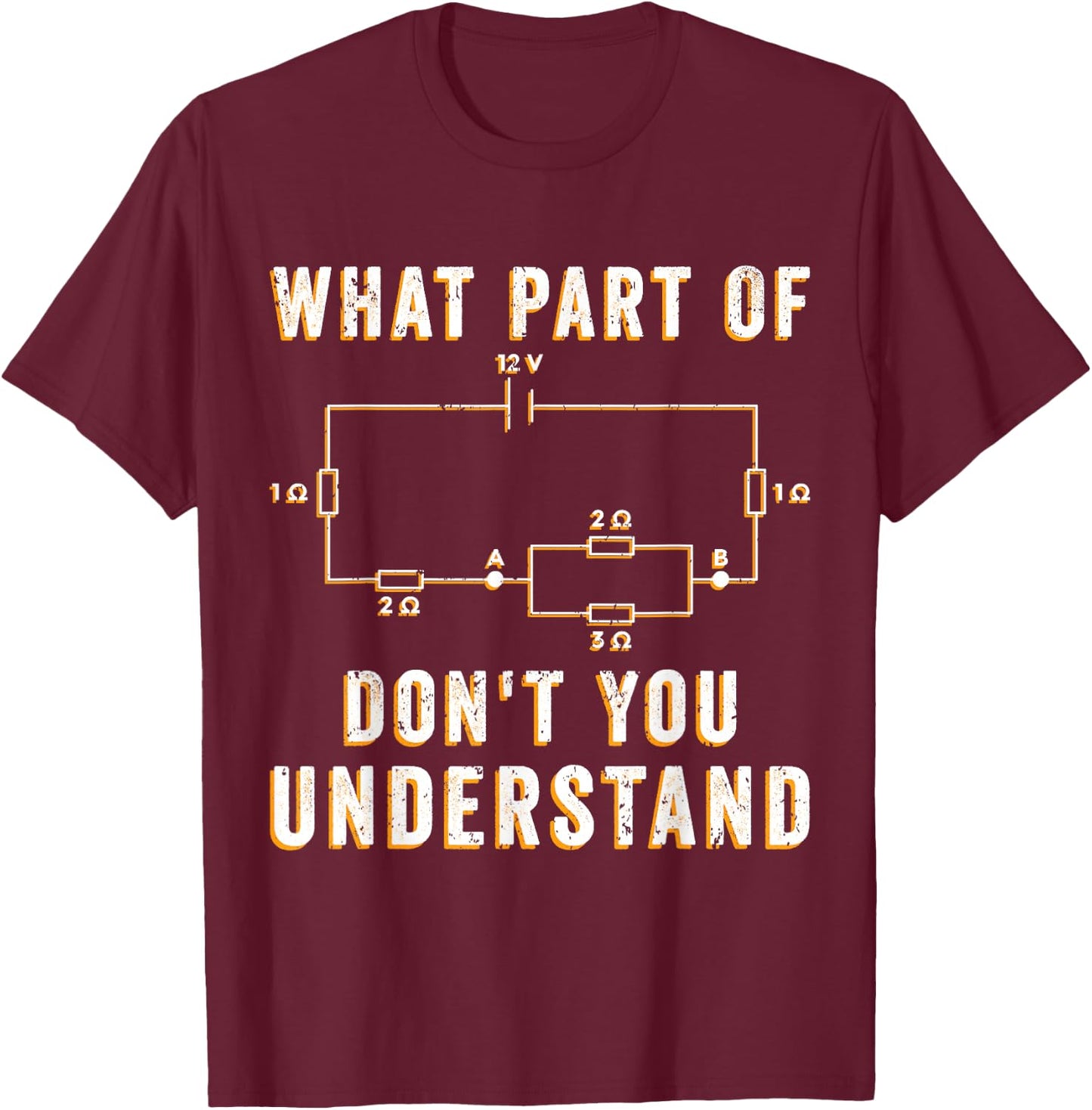 Circuit Electrician What Part Of Don't You Understand T-Shirt - T-Shirt | Maroon