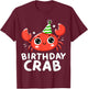 Birthday Crab Party T-Shirt - T-Shirt | Maroon