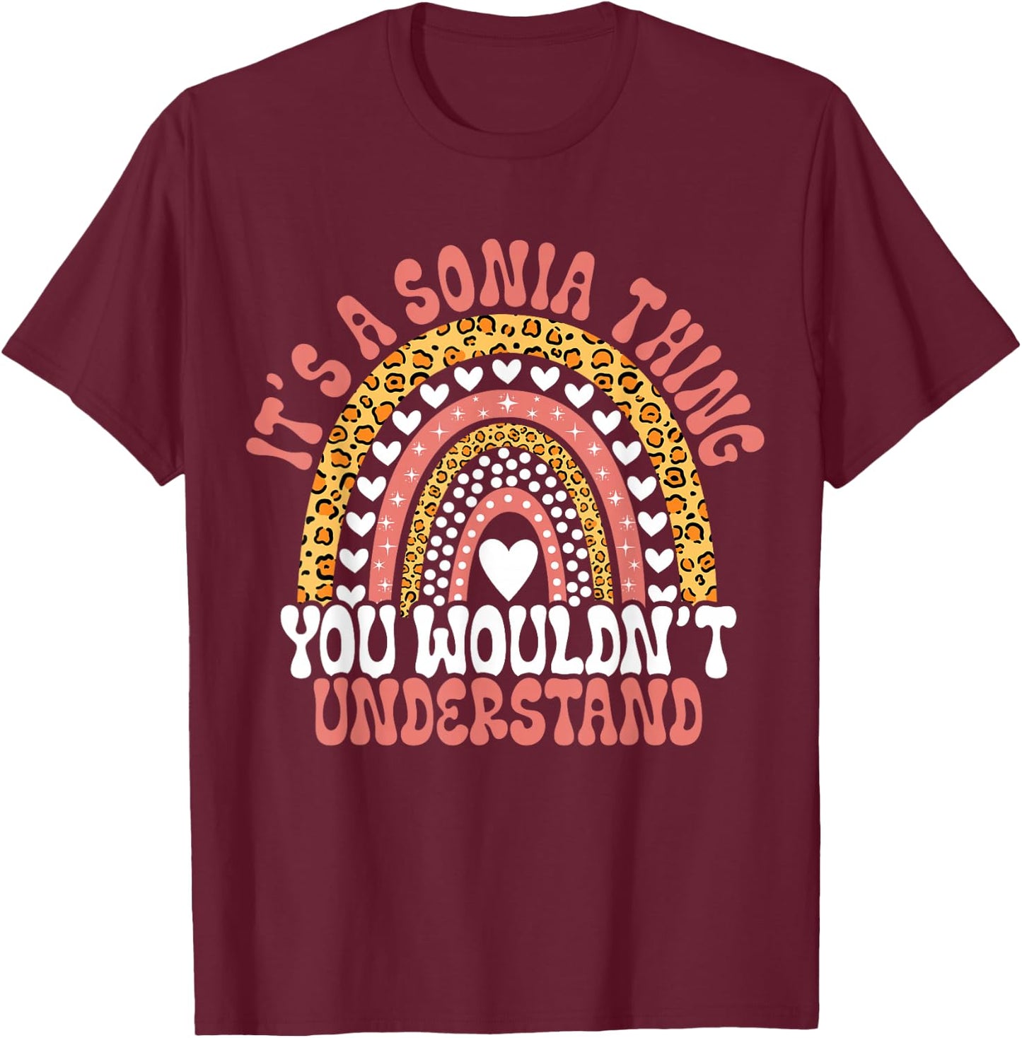 Funny Sonia Name Leopard Funny Sonia Birthday Quote Sonia T-Shirt - T-Shirt | Maroon