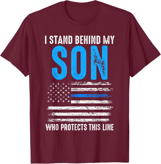 I stand behind my son with protects this line police T-Shirt - T-Shirt | Maroon