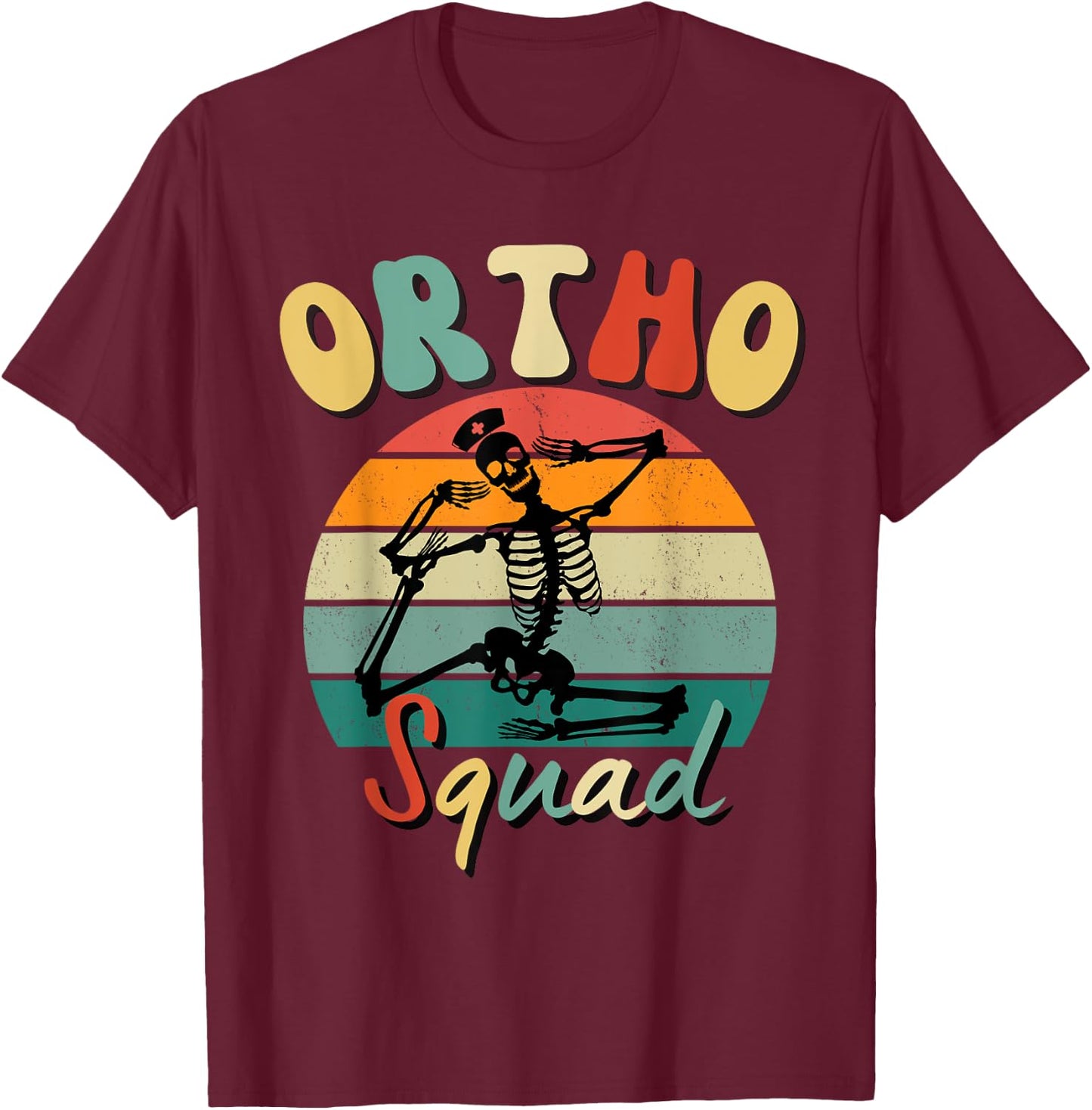 Orthopedics Department Retro Ortho Squad Skeleton Nurse RN T-Shirt - T-Shirt | Maroon