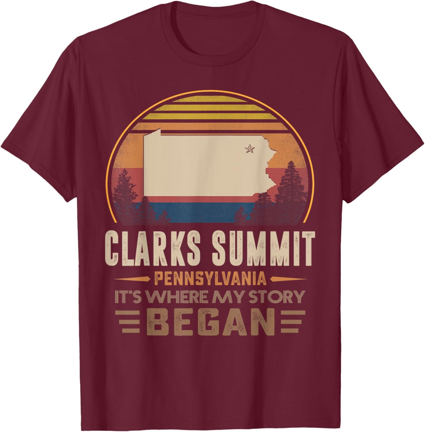Vintage Clarks Summit Pennsylvania Hometown My Story Began T-Shirt - T-Shirt | Maroon