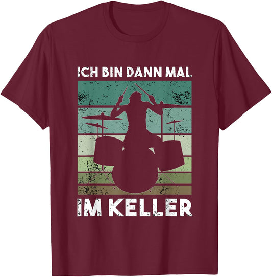 with German Text "Ich bin dann mal im Keller" [Ich bin dann mal im Keller], black T-Shirt - T-Shirt | Maroon