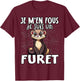 Je M'en Fous Je Suis Un Ferret Cute , Black, S T-Shirt - T-Shirt | Maroon
