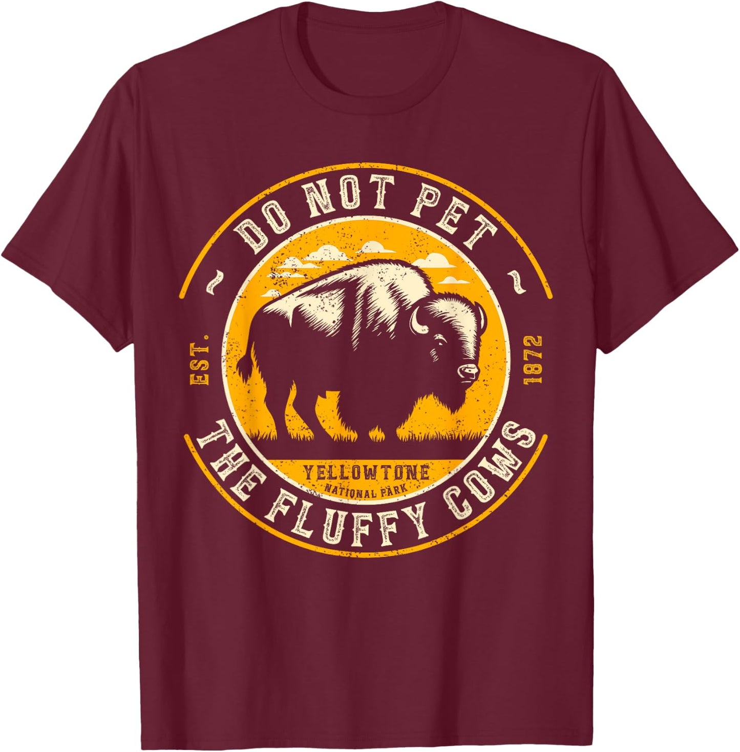 Vintage Do Not Pet The Fluffy Cows Yellowstone National Park T-Shirt - T-Shirt | Maroon