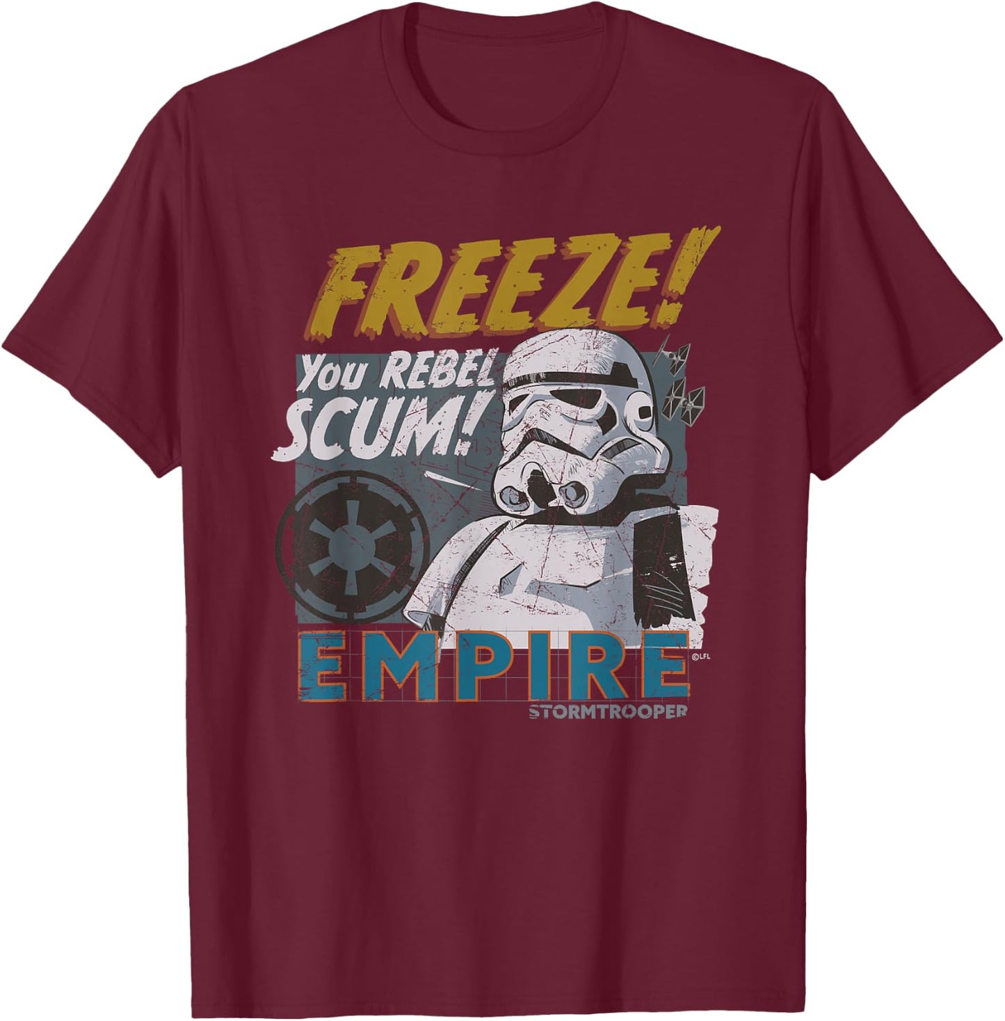 Star Wars Empire Stormtrooper Freeze You Rebel Scum! T-Shirt - T-Shirt | Maroon