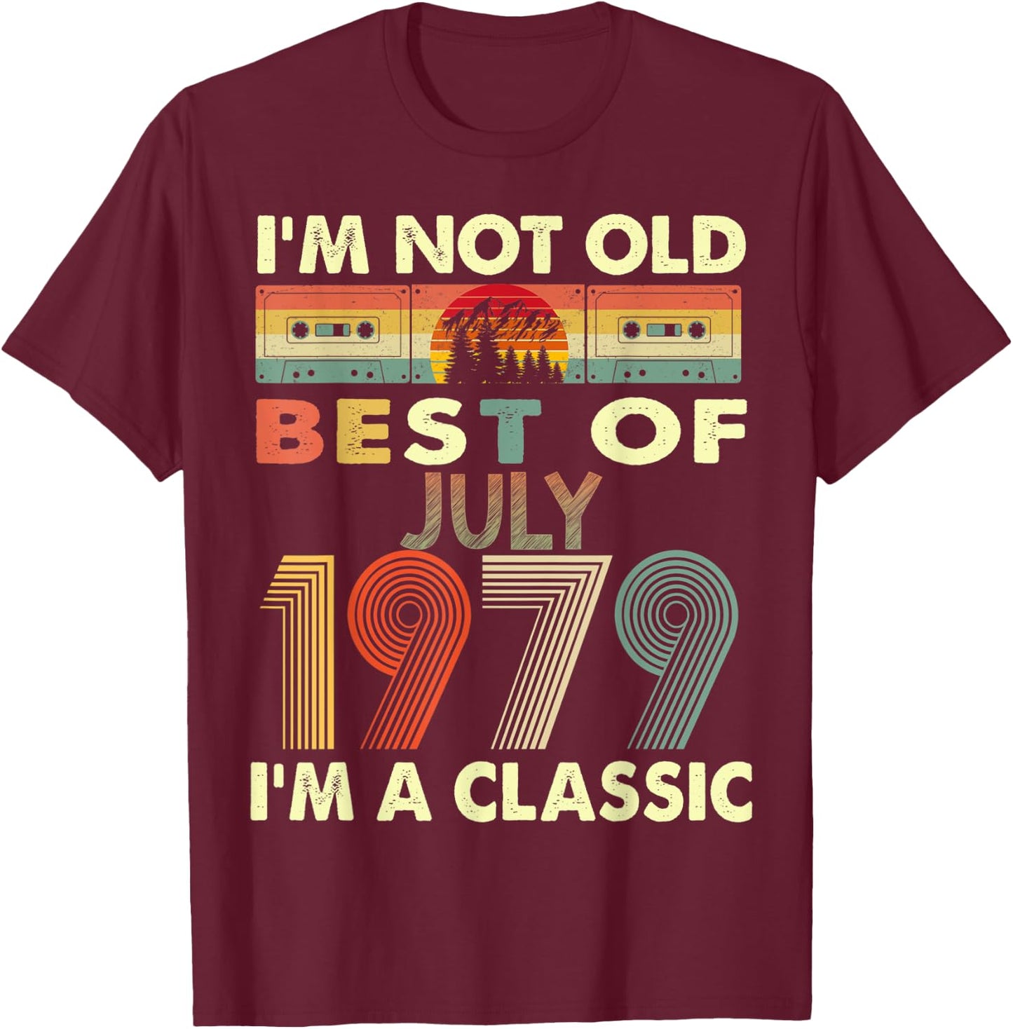 July I'm A Classic Vintage 1979 44th Birthday Gifts T-Shirt - T-Shirt | Maroon
