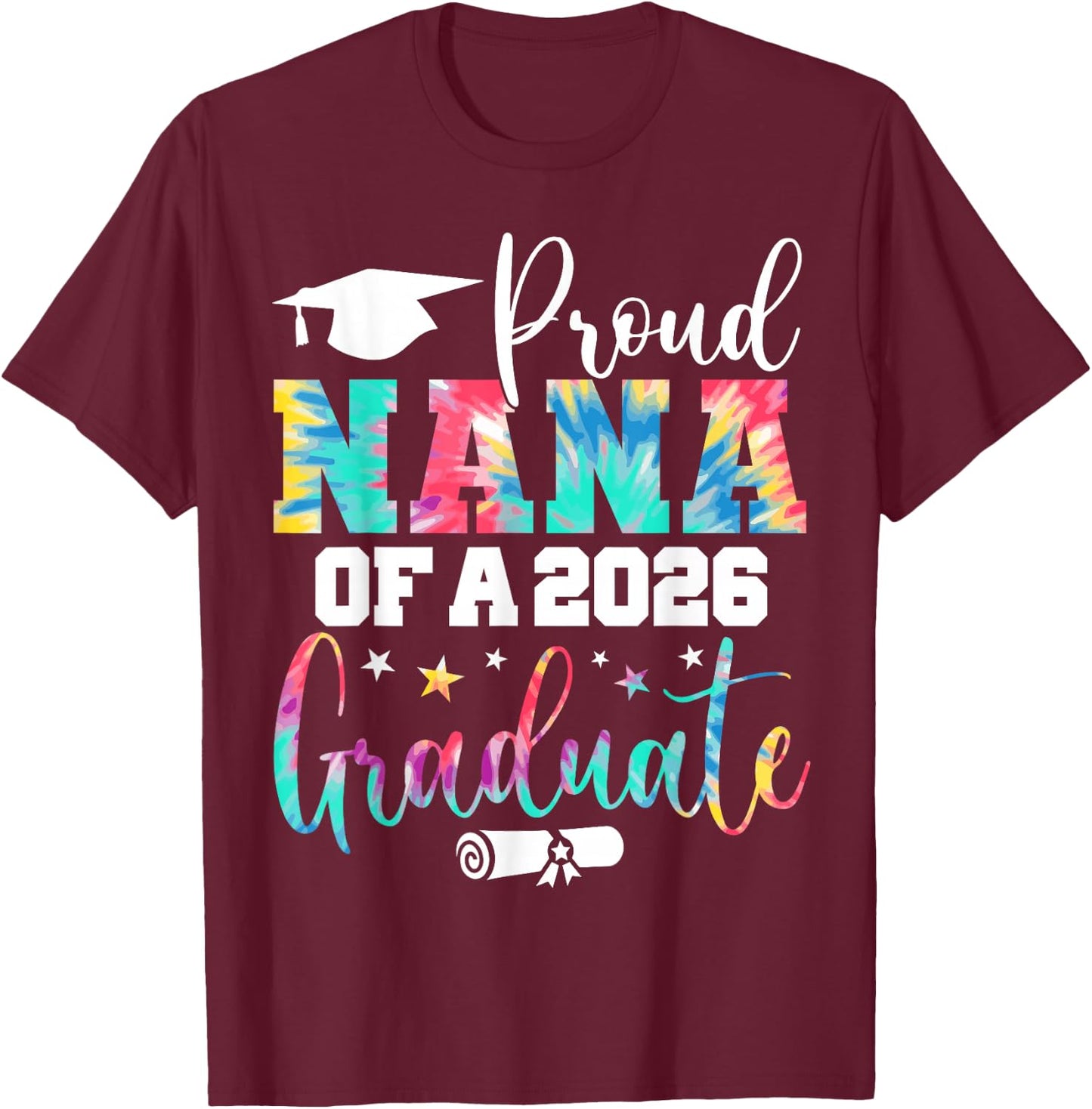 Nana Senior 2026 Proud Nana of A Class of 2026 Graduate T-Shirt - T-Shirt | Maroon