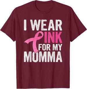 I Wear Pink For My Momma Pink Ribbon Cancer Awareness T-Shirt - T-Shirt | Maroon