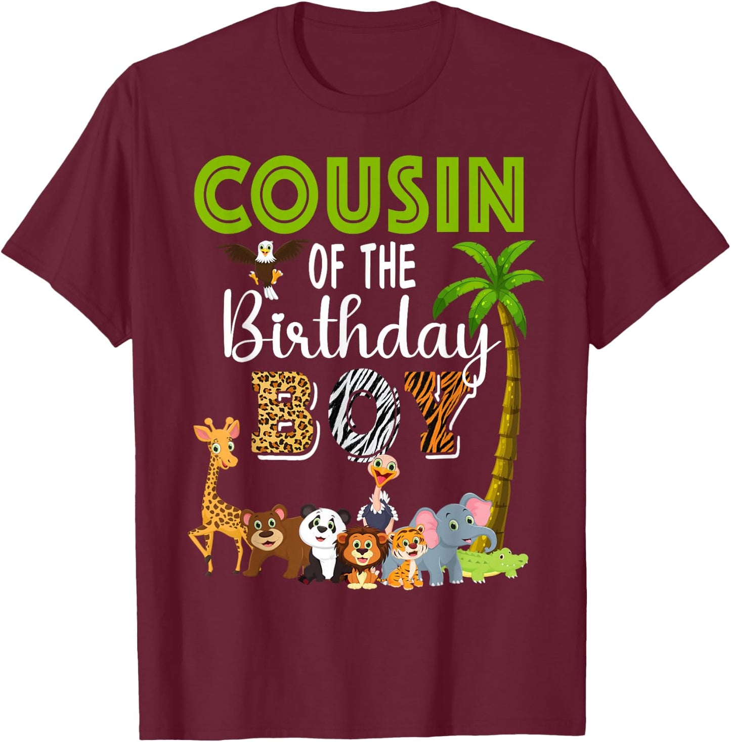 Cousin of The Birthday Boy Wild Zoo Theme Safari Party T-Shirt - T-Shirt | Maroon