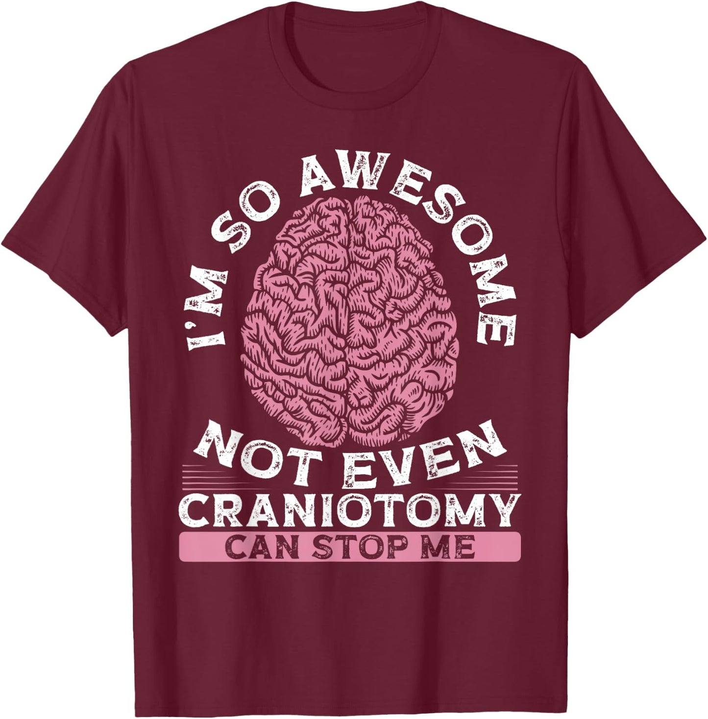 Post Brain Surgery Craniotomy Warrior Craniotomy Surgery T-Shirt - T-Shirt | Maroon