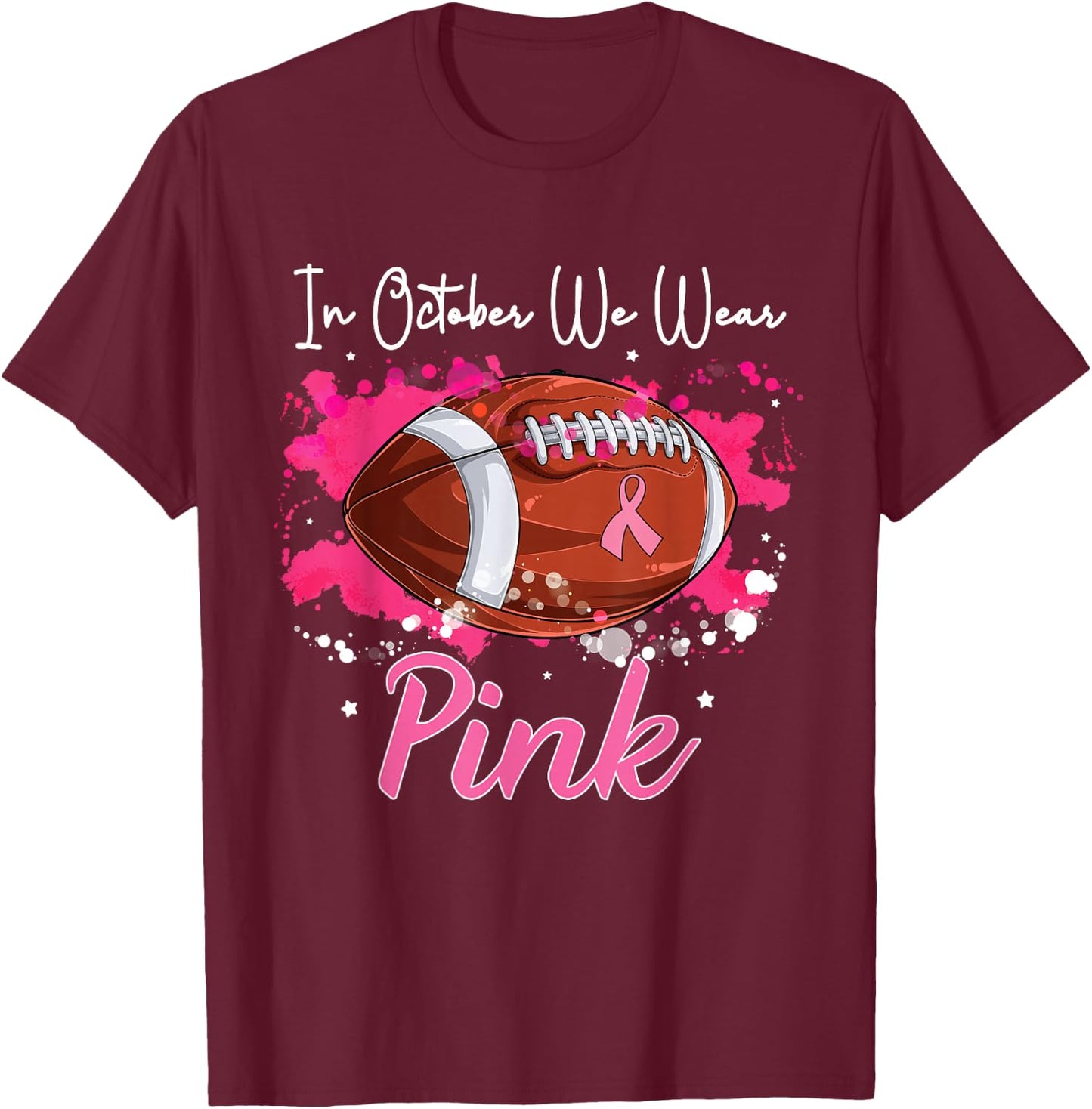 In October We Wear Pink Football Breast Cancer Awareness T-Shirt - T-Shirt | Maroon