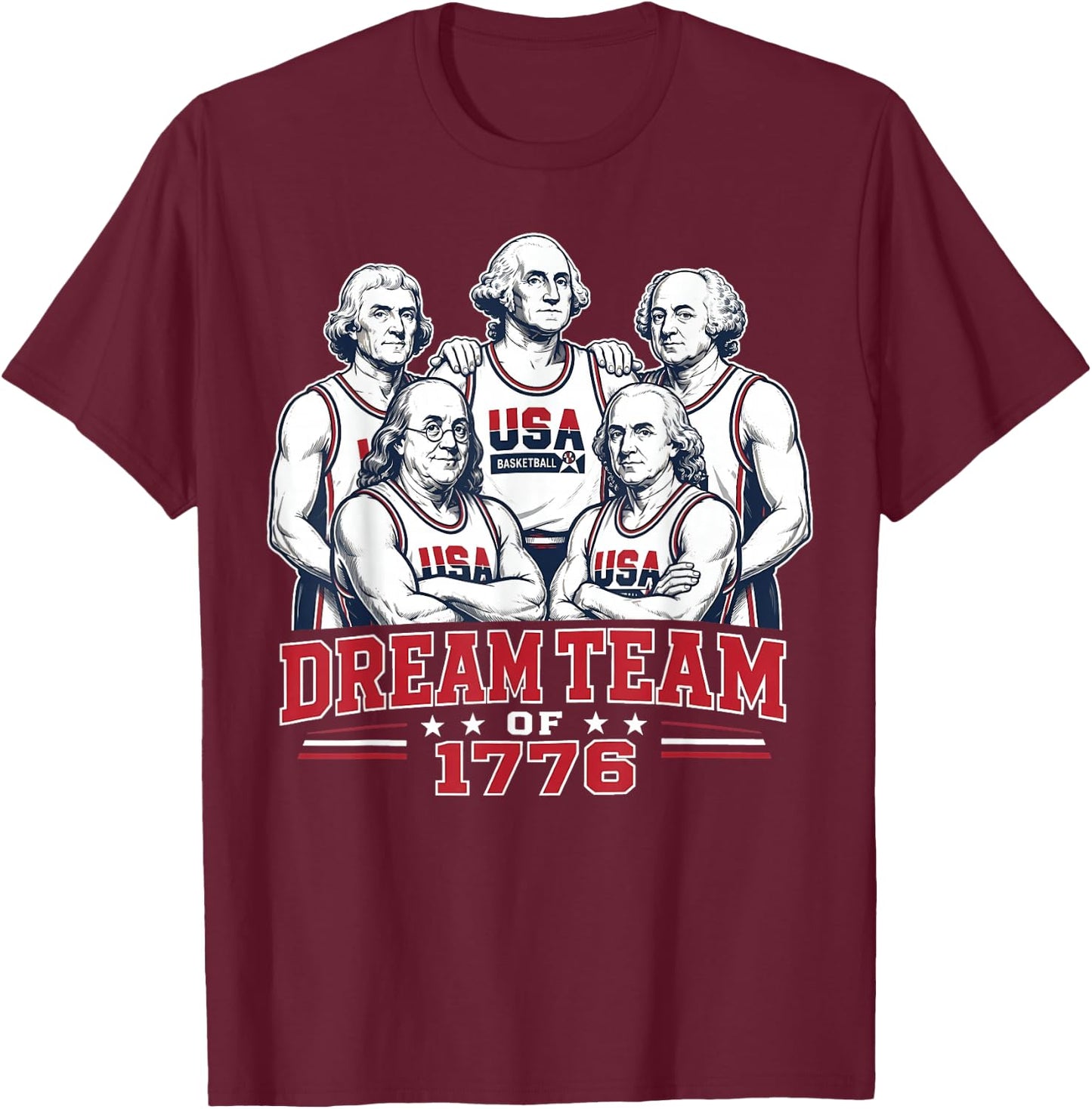 Dream Team of 1776 Founding Fathers America 250th T-Shirt - T-Shirt | Maroon