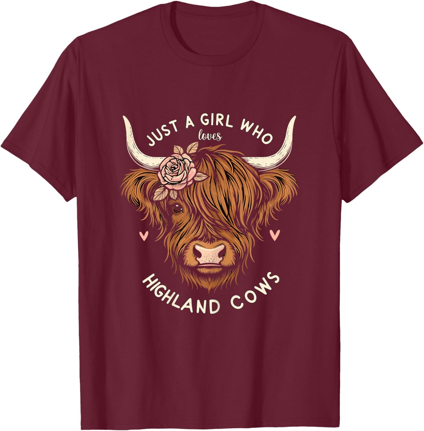 Just a Girl who loves Highland Cows T-Shirt - T-Shirt | Maroon