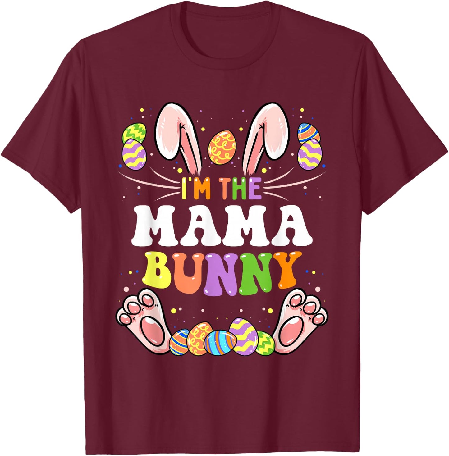 I'm The Mama Bunny Matching Family Easter Party T-Shirt - T-Shirt | Maroon
