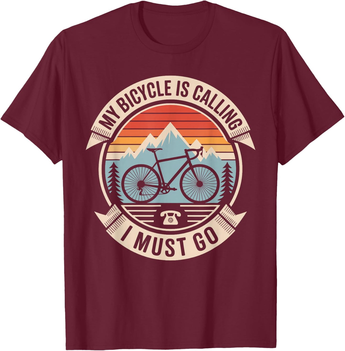 Funny Cycling My Bicycle is Calling I Must Go T-Shirt - T-Shirt | Maroon