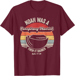 Vintage Retro Noah Was A Conspiracy Theorist Then It Rained T-Shirt - T-Shirt | Maroon