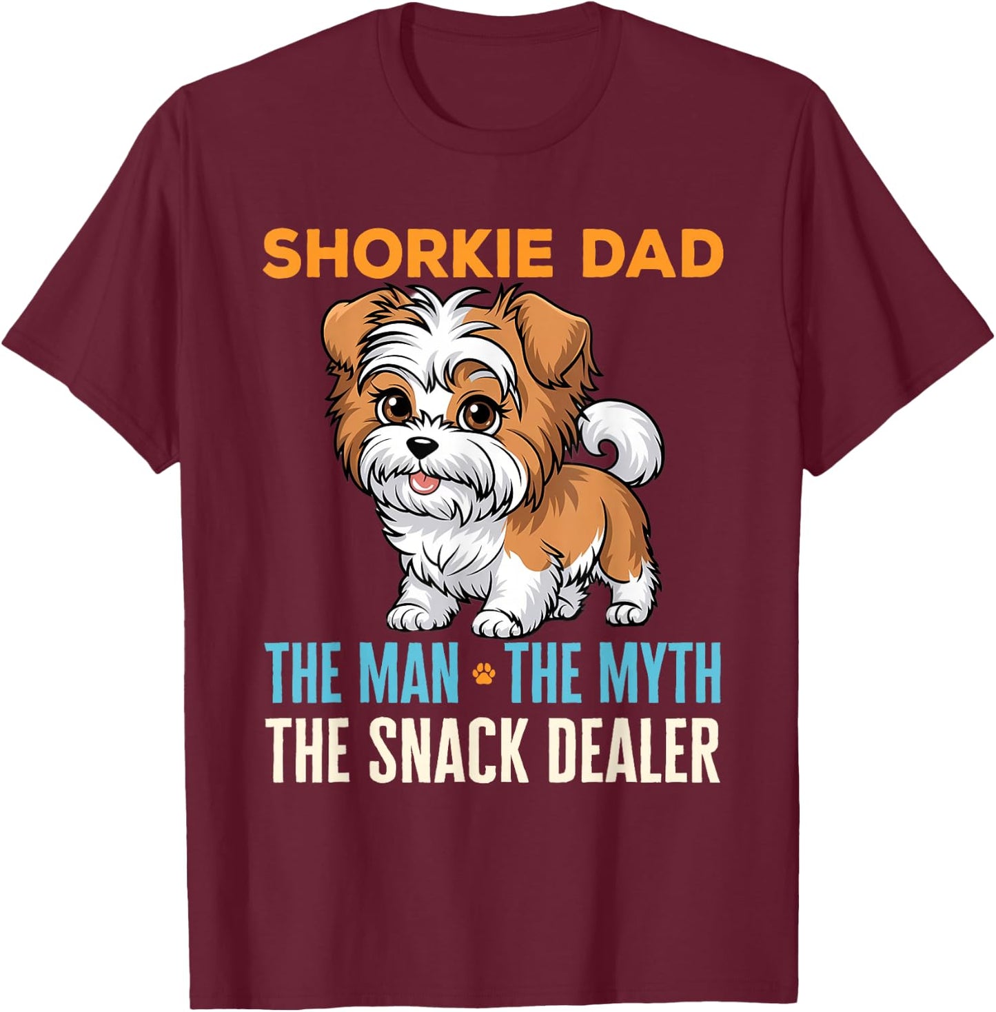 Shorkie Dad Funny Dog Owner Lover Pet Humor Father's Day T-Shirt - T-Shirt | Maroon