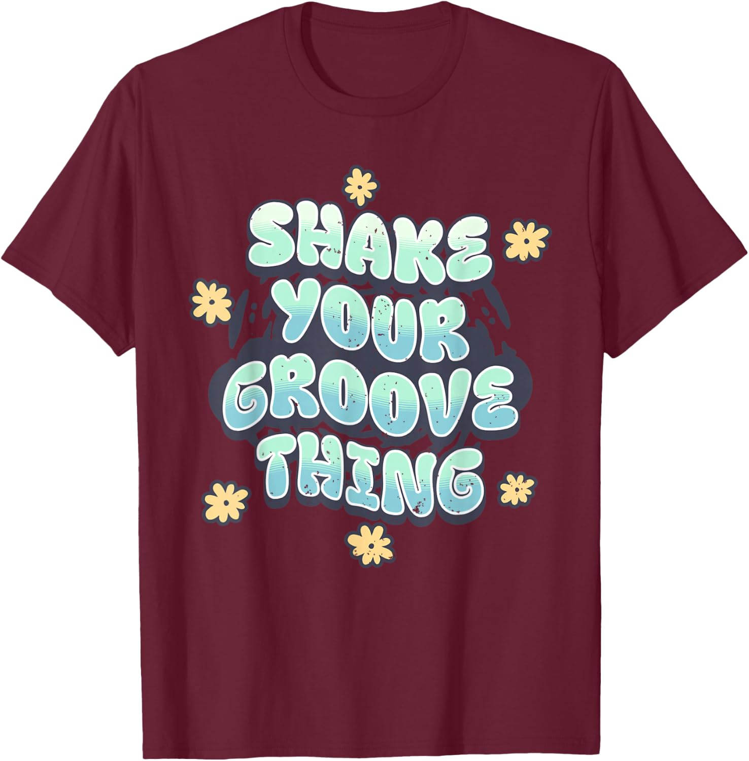 Shake Your Groove Thing Funny Dance Retro Nostalgia T-Shirt - T-Shirt | Maroon