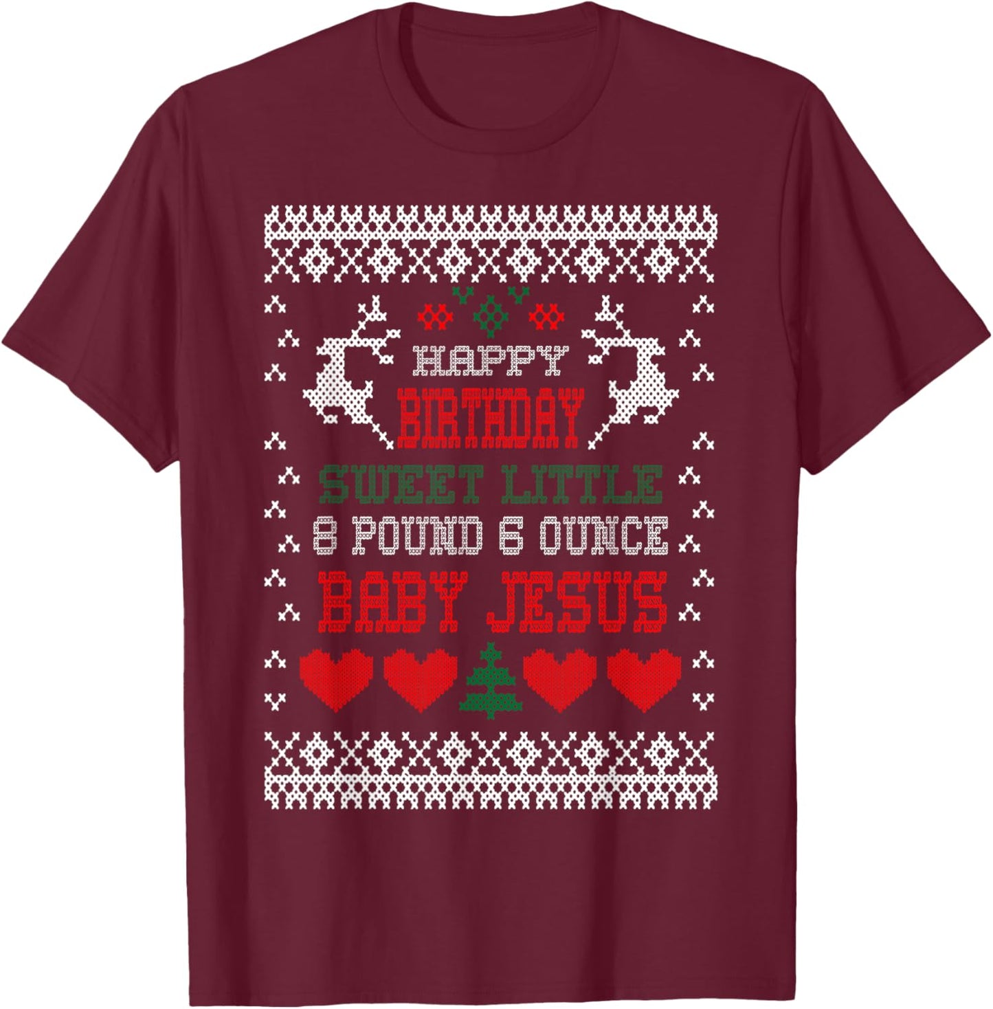 Happy Birthday 8 Pound 6 Ounce Baby Jesus Christmas T Shirt T-Shirt - T-Shirt | Maroon