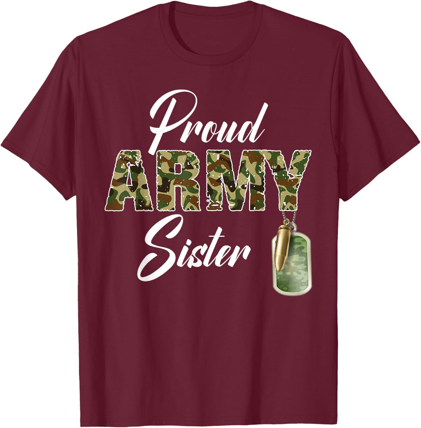 Proud Army Sister Camouflage Soldier Family Match Military T-Shirt - T-Shirt | Maroon