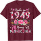 76 Year Old Made In 1949 Floral 76th Birthday Women T-Shirt - T-Shirt | Maroon