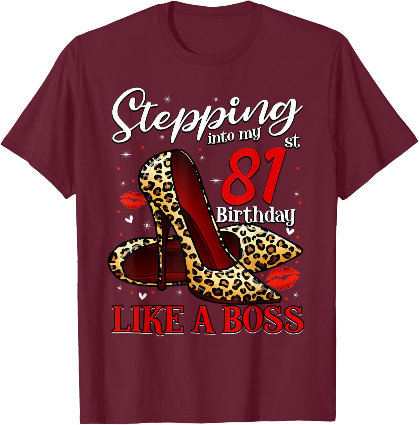 81 and Fabulous High Heels Stepping Into My 81st Birthday T-Shirt - T-Shirt | Maroon
