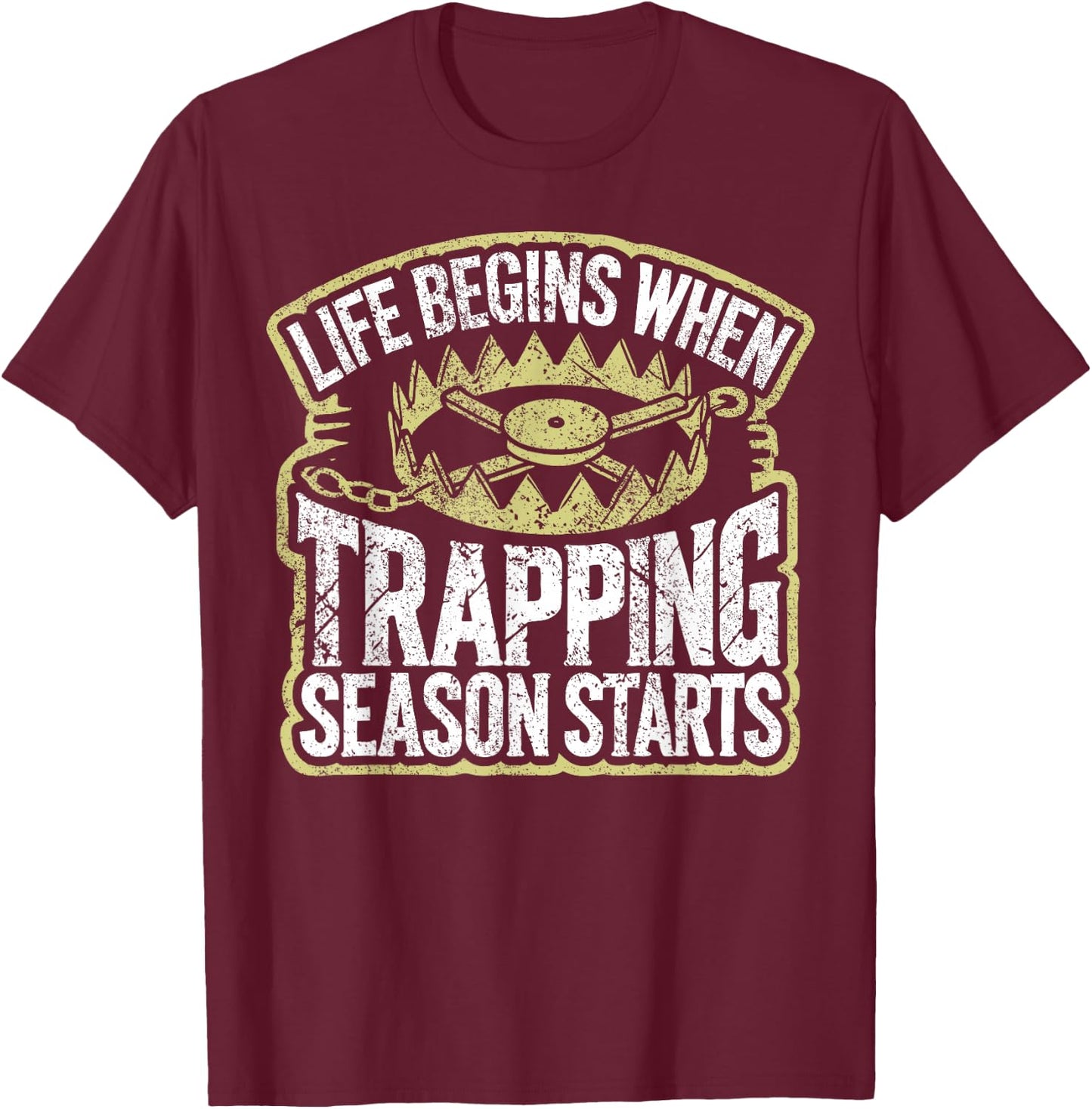 Trapping Season Trapper Life Trapping T-Shirt - T-Shirt | Maroon