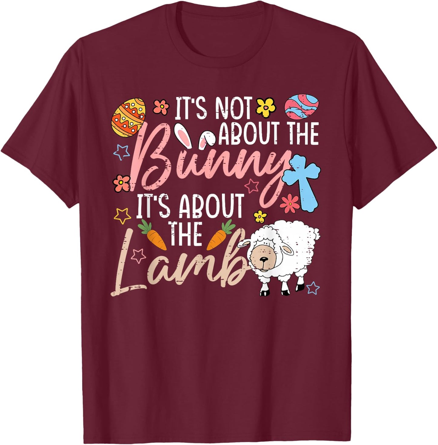 It's Not About The Bunny It's About The Lamb Cute Easter T-Shirt - T-Shirt | Maroon