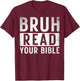 Bruh Read Your Bible God Vintage Modern Christian Meme Faith T-Shirt - T-Shirt | Maroon