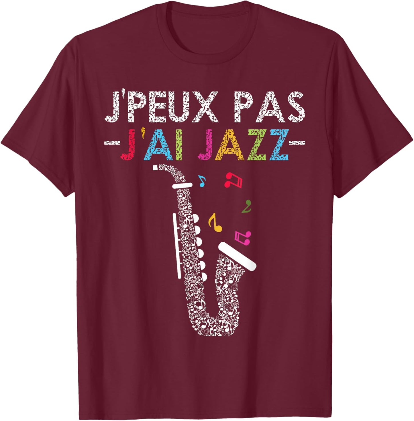 Jazz Humour | Quote J'peux Pas J'ai Jazz Jazzman Music T-Shirt - T-Shirt | Maroon