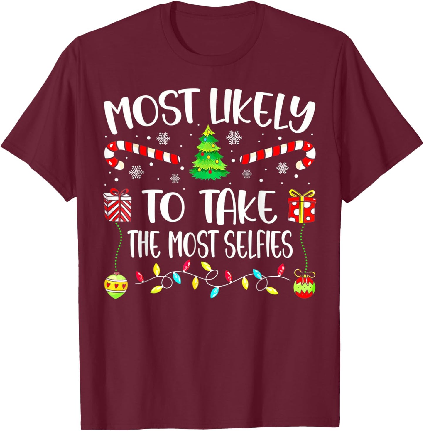 Most Likely To Take The Most Selfies Christmas Tree Xmas T-Shirt - T-Shirt | Maroon