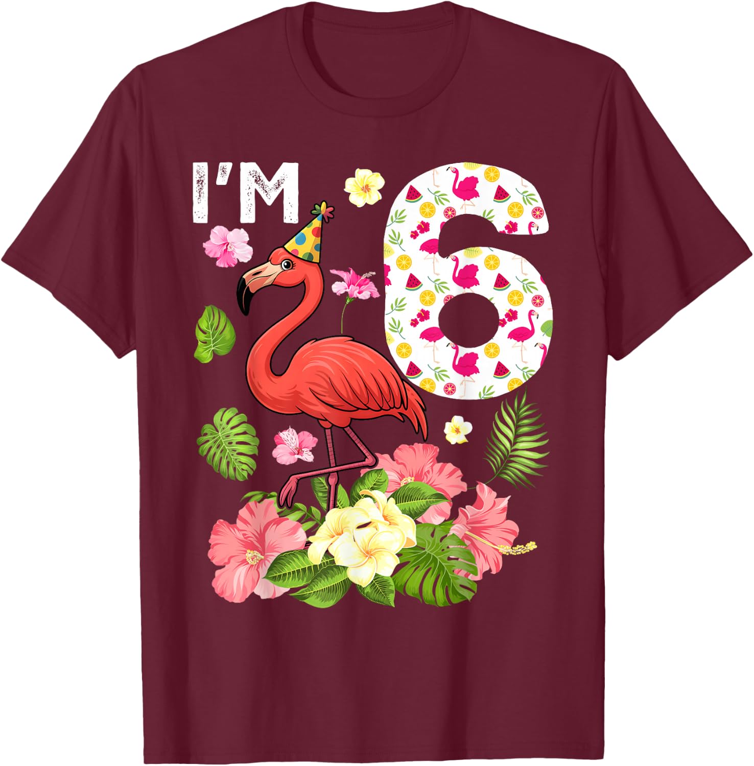 I'm 6 Tropical Flamingo Theme 6th Birthday T-Shirt - T-Shirt | Maroon