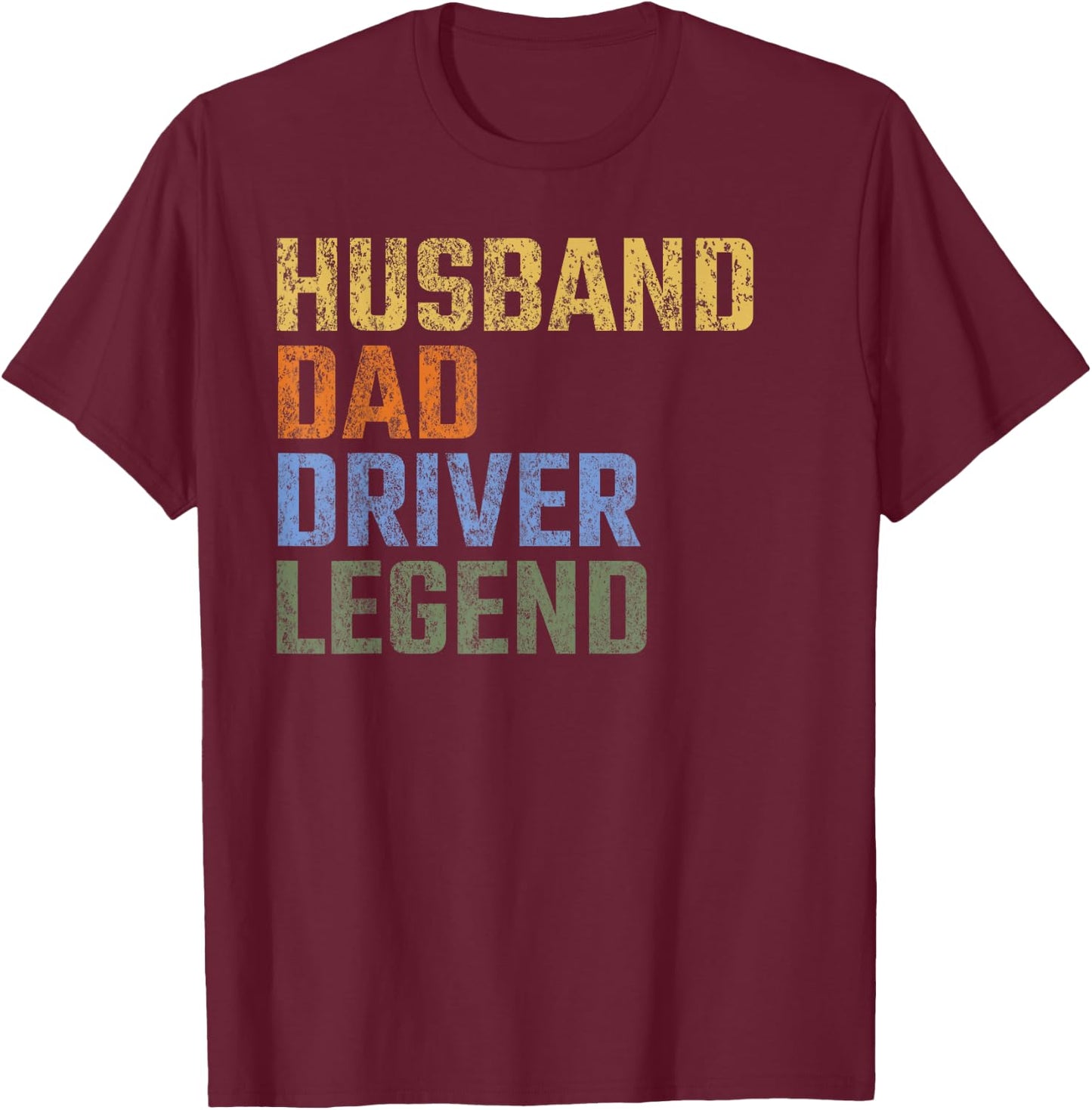 Husband Dad Driver Legend Fathers Day Chauffer T-Shirt - T-Shirt | Maroon