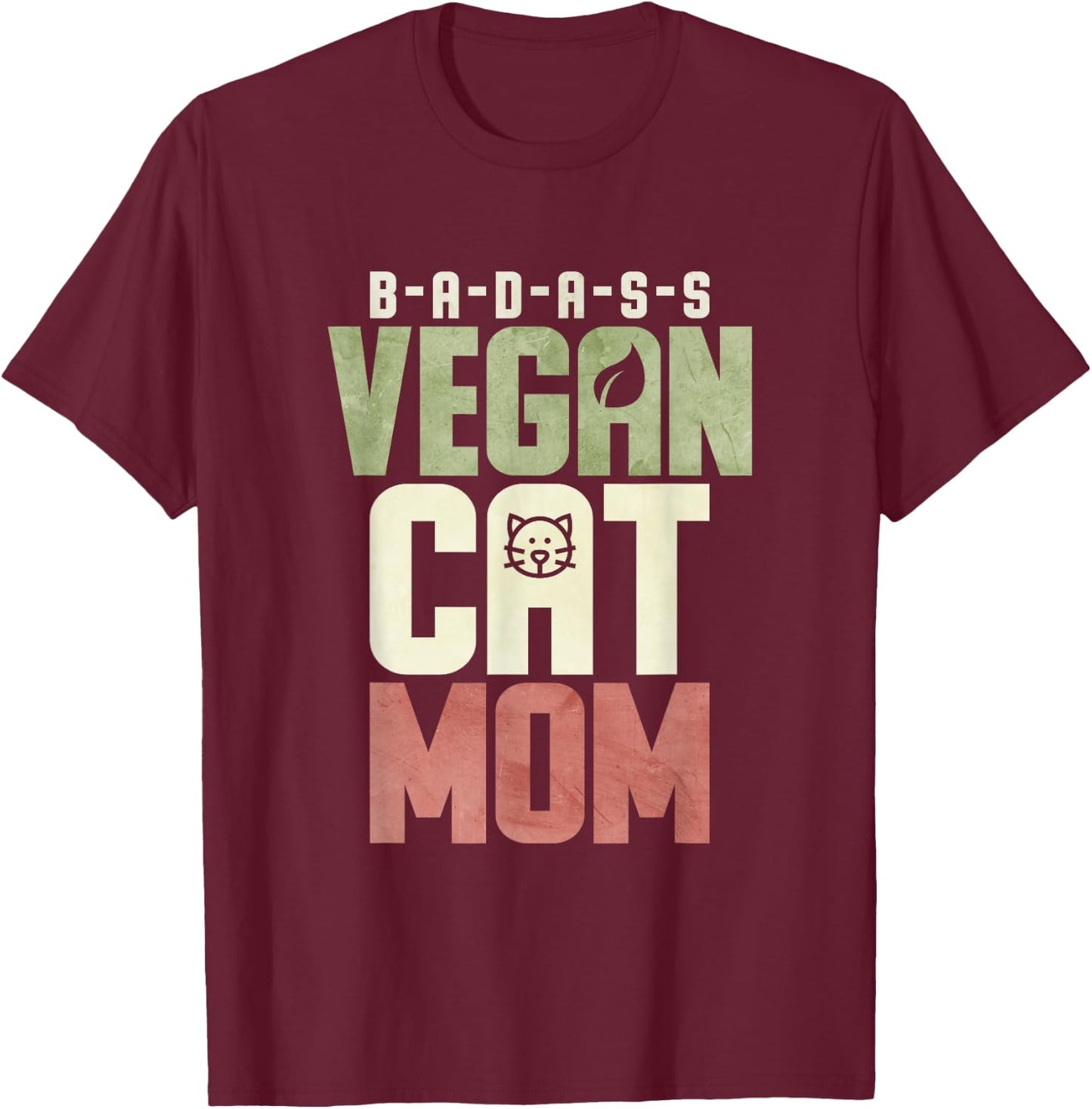 Badass Vegan Cat Mom Men Women T-Shirt - T-Shirt | Maroon