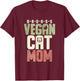 Badass Vegan Cat Mom Men Women T-Shirt - T-Shirt | Maroon