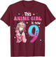 9 Years Old Girl Kawaii Gifts Anime Girl 9th Birthday Kids , black, s T-Shirt - T-Shirt | Maroon