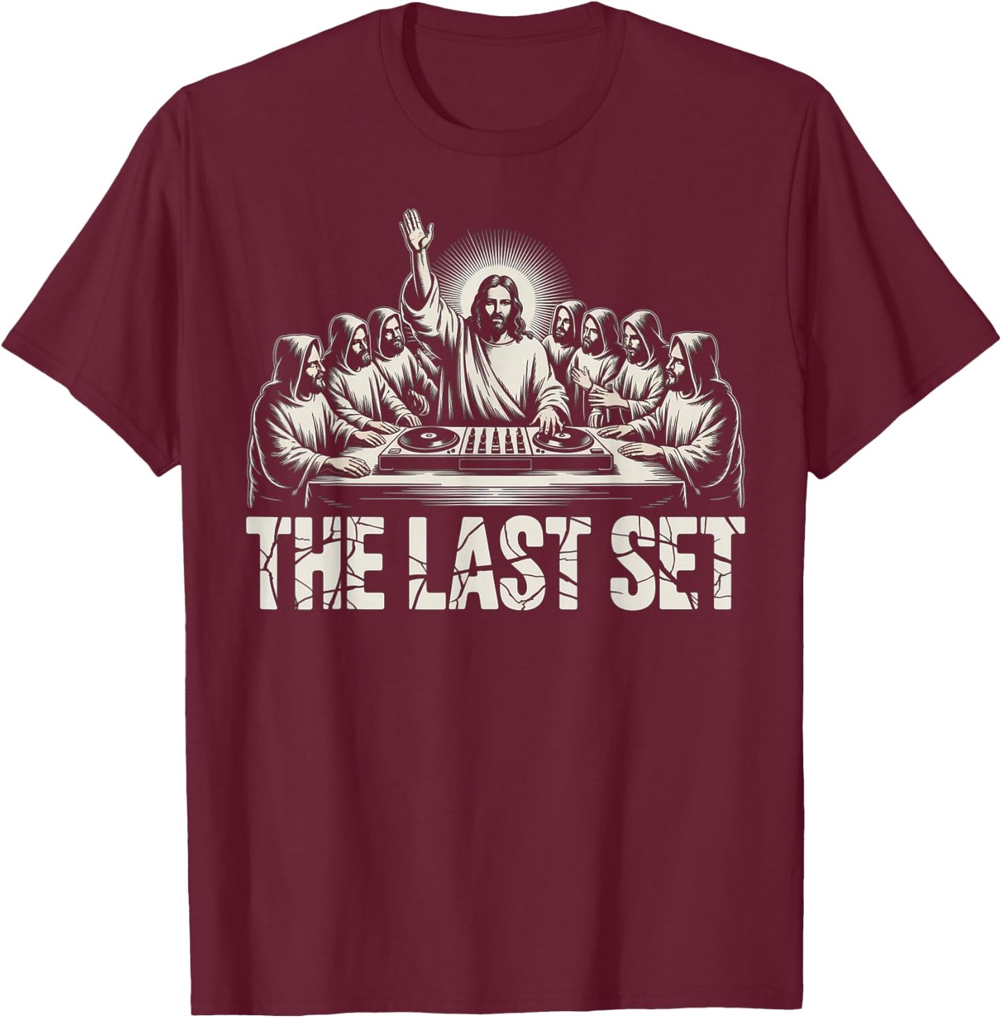 Funny Jesus DJ The Last Set Last Funny Christian T-Shirt - T-Shirt | Maroon