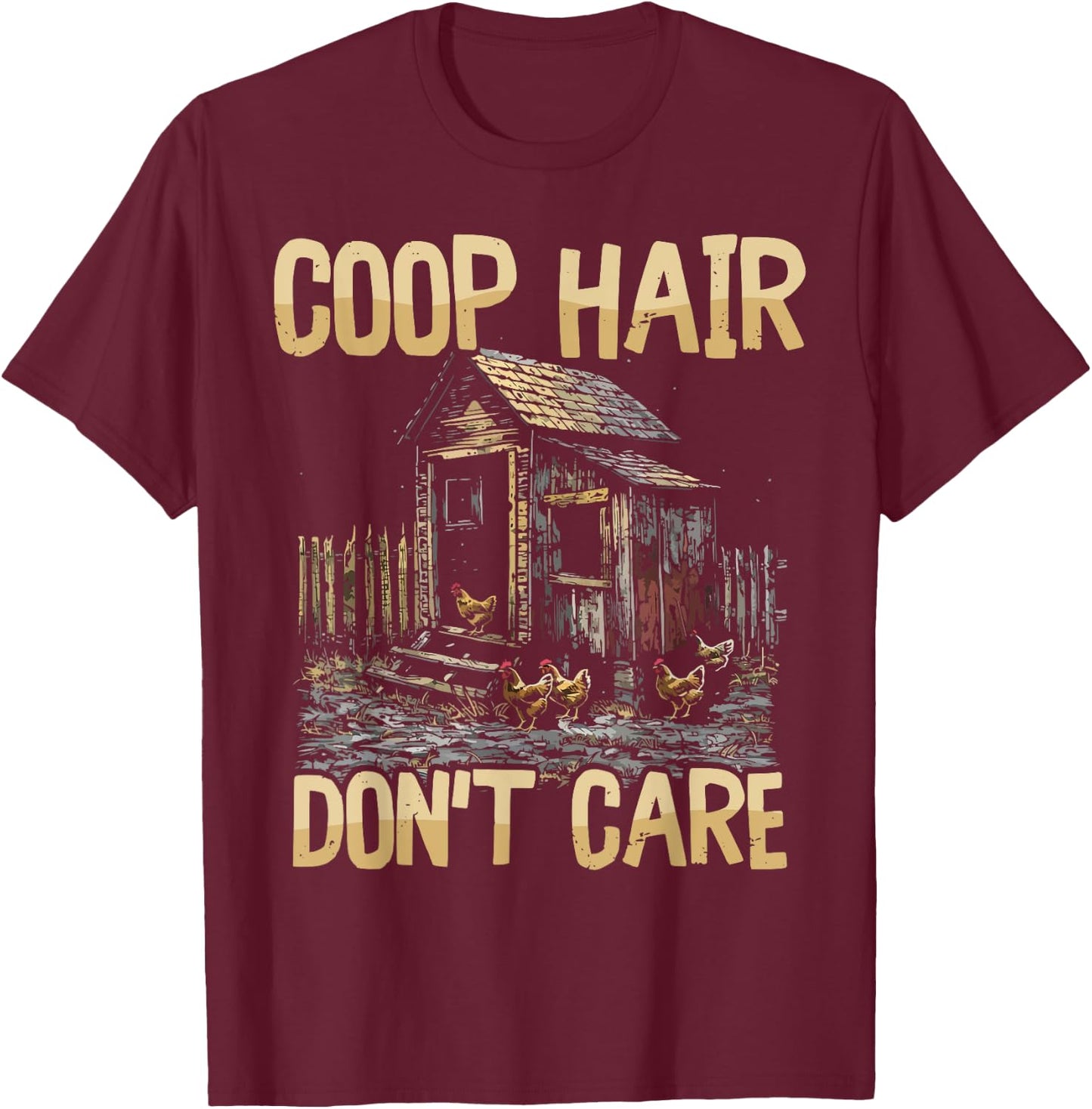 Funny Chicken Farm Fresh Style Coop Hair Don't Care T-Shirt - T-Shirt | Maroon
