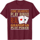 Poker Texas Holdem Real Grandpas Play Poker Funny Granddad T-Shirt - T-Shirt | Maroon