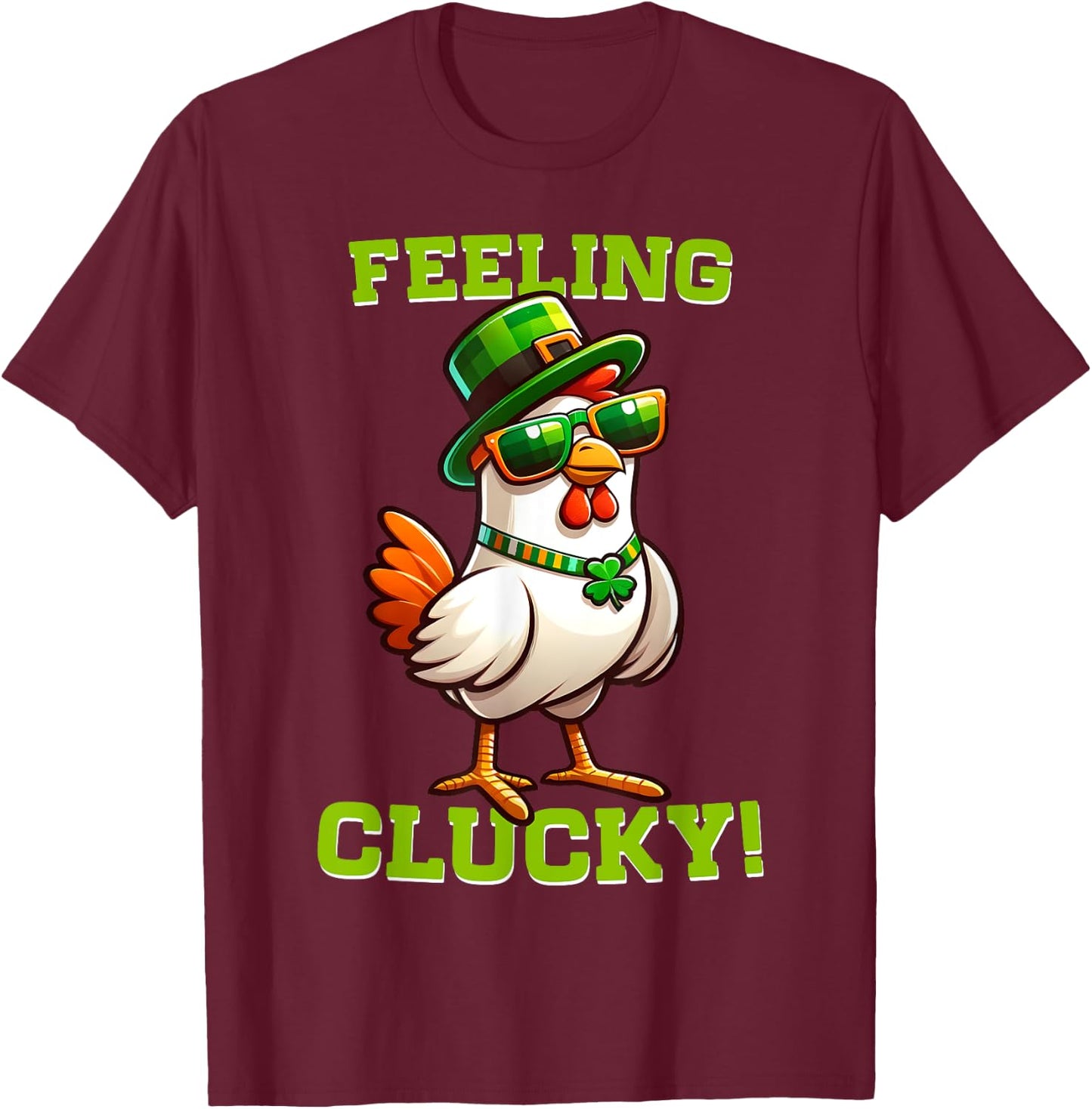 Feeling Clucky Funny Chicken St Patrick's Day Lucky Charm T-Shirt - T-Shirt | Maroon