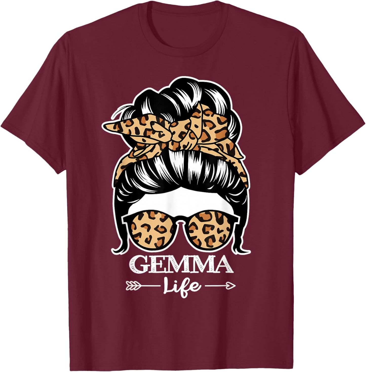Gemma Life Messy Bun Hair Funny Gemma Leopard T-Shirt - T-Shirt | Maroon
