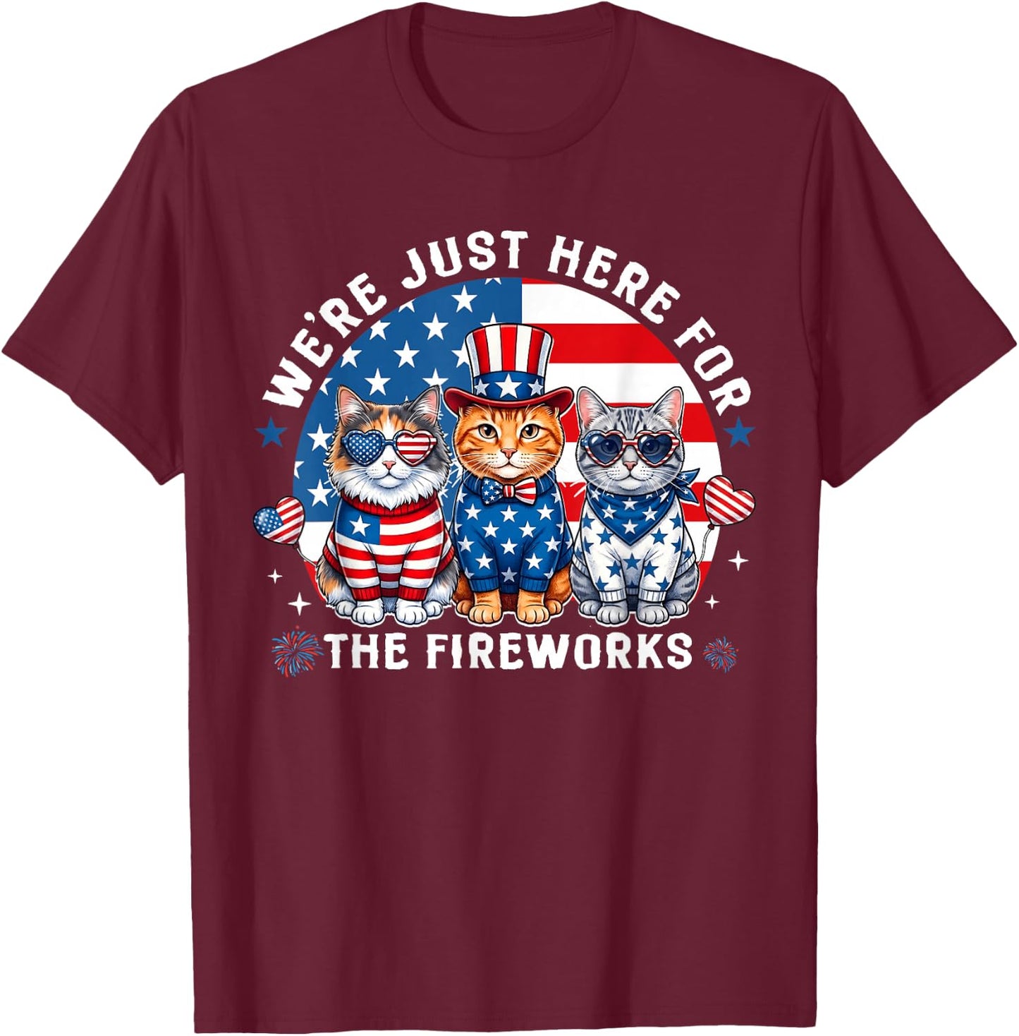 We're Just Here for The Fireworks Cats Patriotic Boy Girl T-Shirt - T-Shirt | Maroon