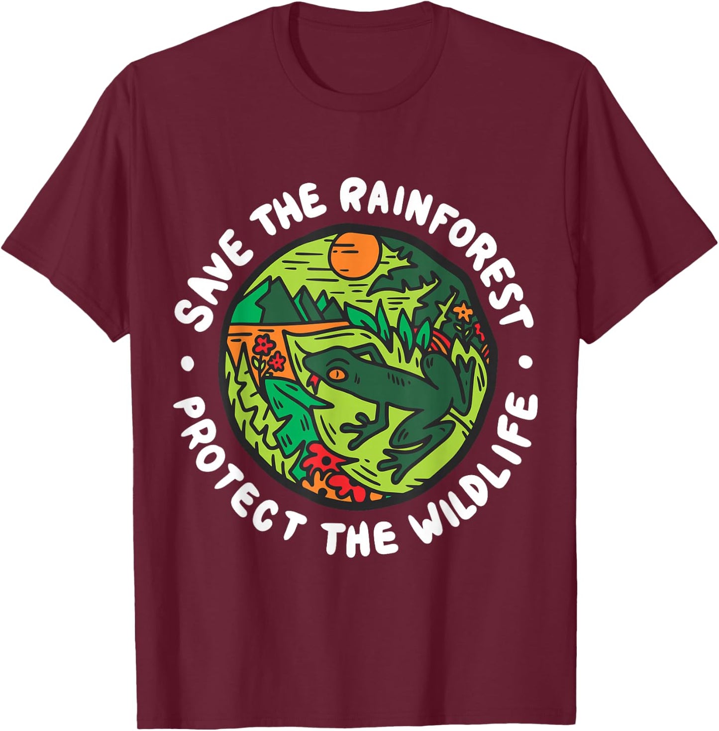 Earth Day Apparel Protect The Wildlife Save The Rainforest Environmental -Adults T-Shirt - T-Shirt | Maroon