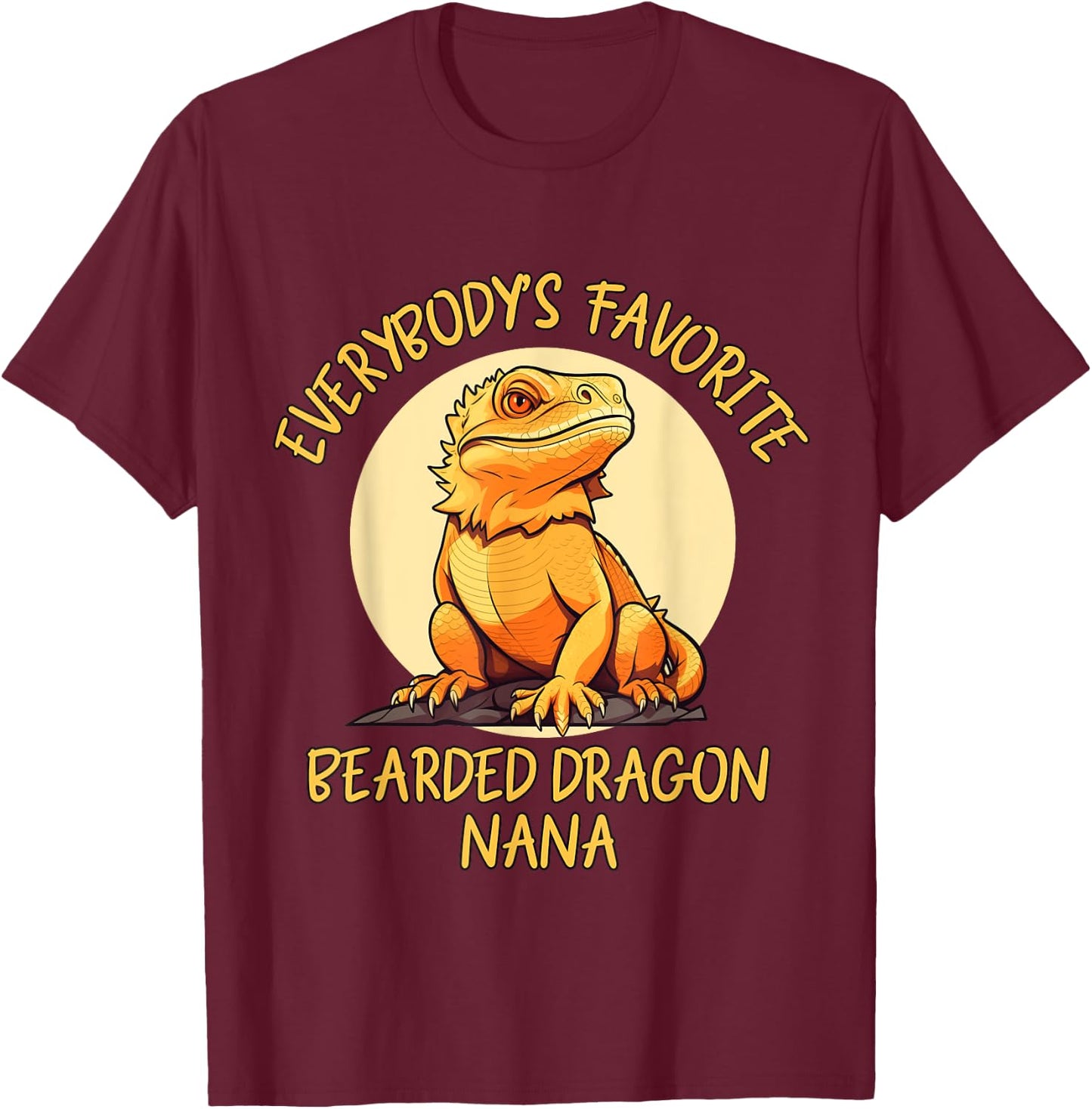 Everybody's Favorite Bearded Dragon Nana Grandma T-Shirt - T-Shirt | Maroon