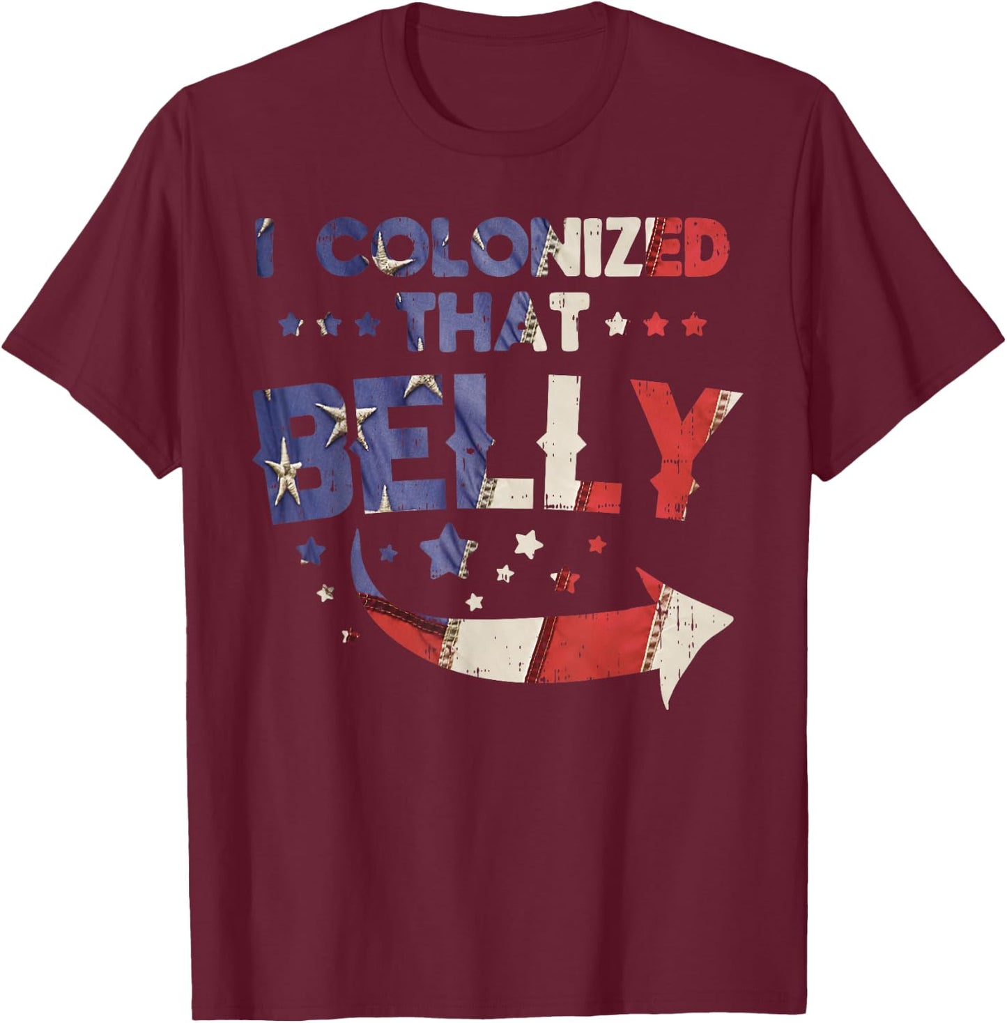 I Colonized That Belly 4th Of July Pregnancy Dad Matching T-Shirt - T-Shirt | Maroon