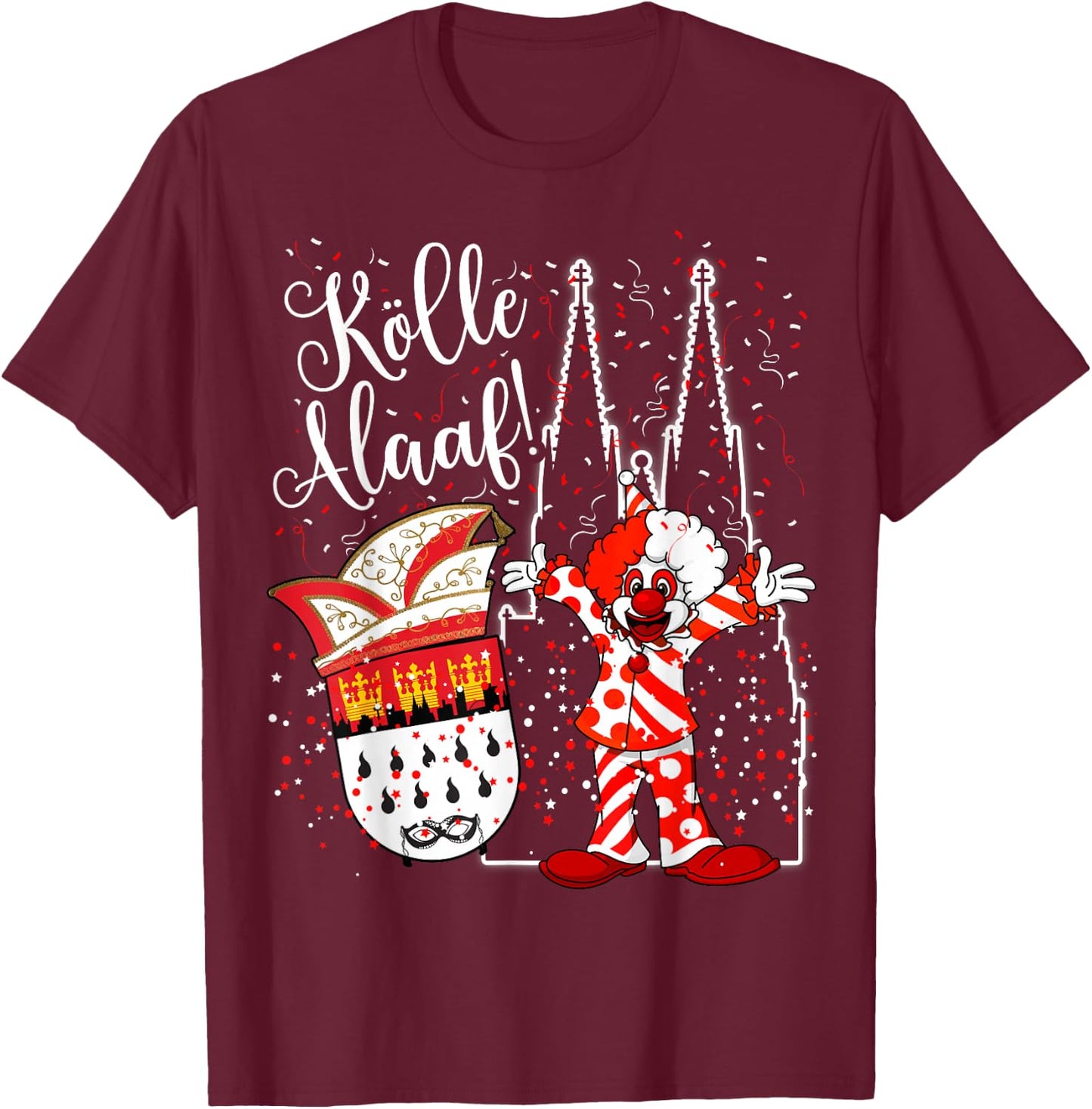 Cologne Cathedral Clown Cologne Alaaf Confetti Carnival Fashion Parade T-Shirt - T-Shirt | Maroon