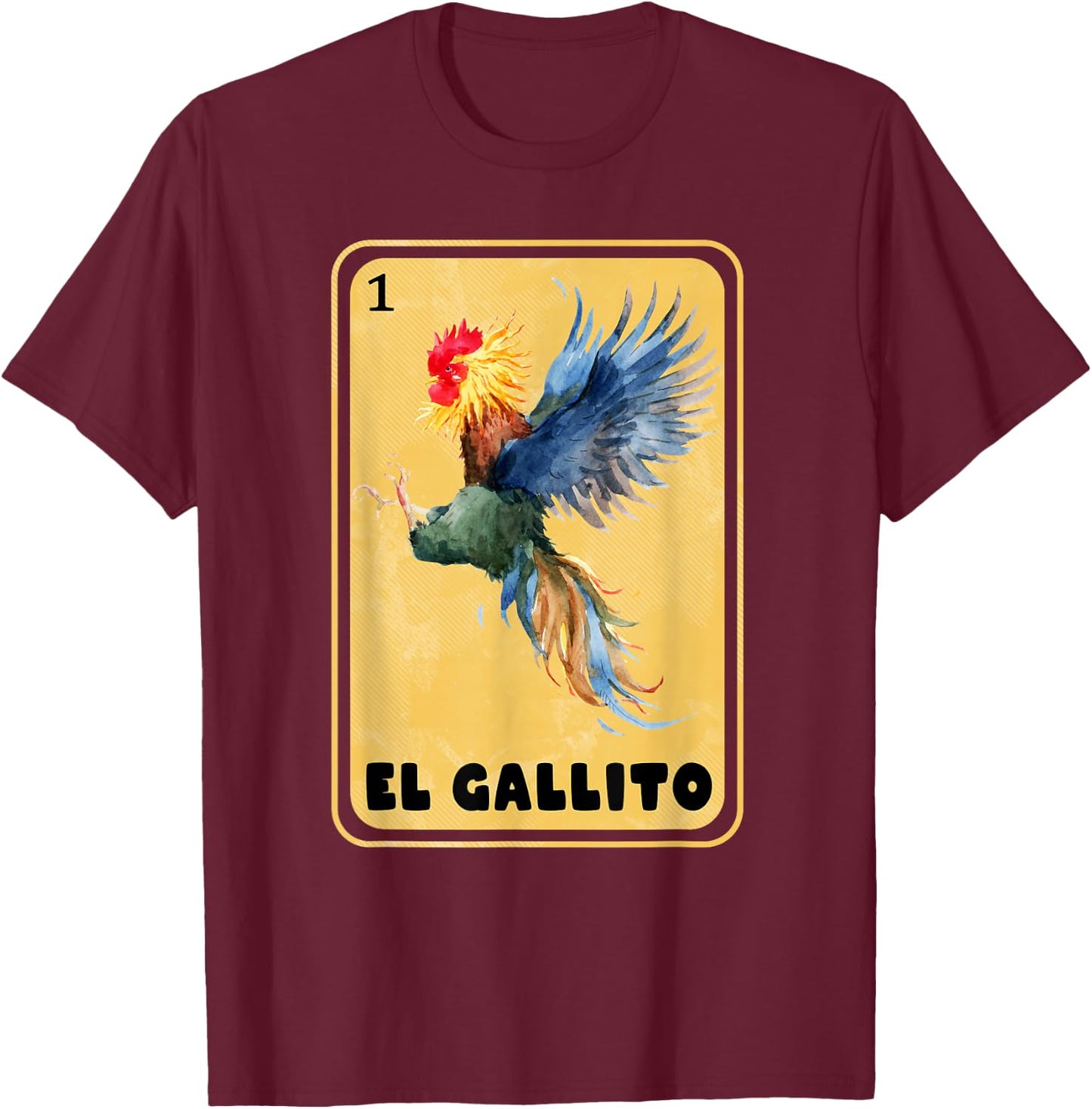 Funny Spanish-Mexican Bingo Gifts for Gallito - El Gallito T-Shirt - T-Shirt | Maroon