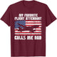 My Favorite Flight Attendant Calls Me Dad Flight Attendant T-Shirt - T-Shirt | Maroon